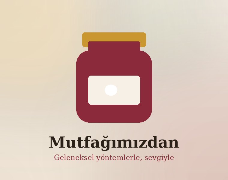 Sevgi Dokunuşu mutfağında geleneksel üretim
